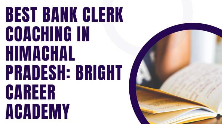 Best bank clerk coaching in Himachal Pradesh
