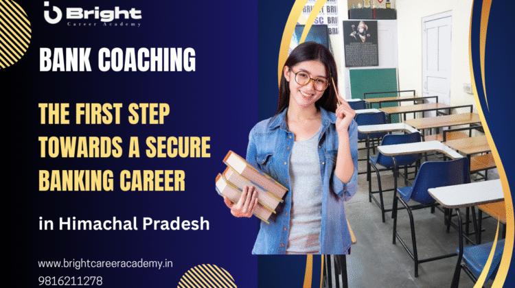 Bank Coaching – The First Step Towards a Secure Banking Career | Bright Career Academy
