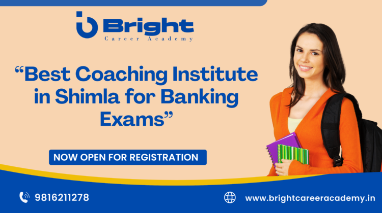 Best Coaching Institute in Shimla for Banking Exams - Bright Career Academy Shimla