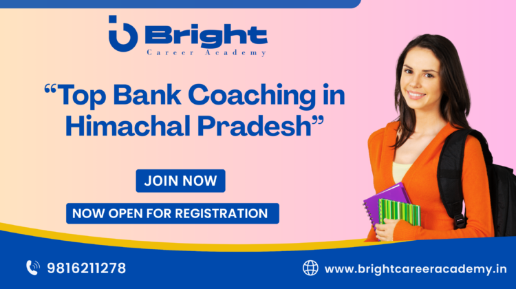 Top Bank Coaching in Himachal Pradesh – Bright Career Academy Shimla