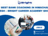 Best Bank Coaching in Himachal Pradesh-Bright Career Academy Shimla