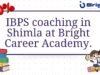 IBPS po coaching in Shimla